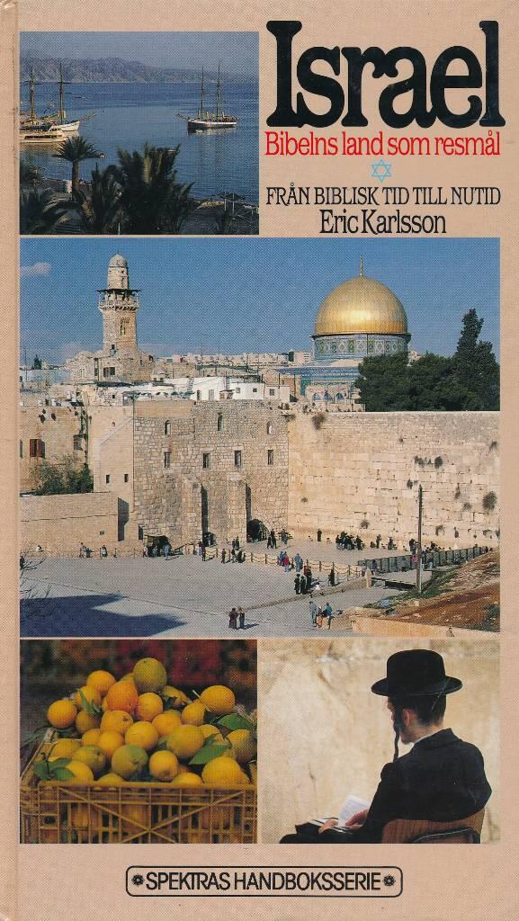 Israel : Bibelns land som resm&aring;l : fr&aring;n biblisk tid till nutid