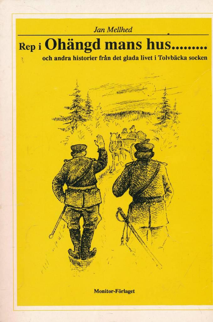 Rep i ohängd mans hus (och andra historier från det glada livet i Tolvbäcka socken)