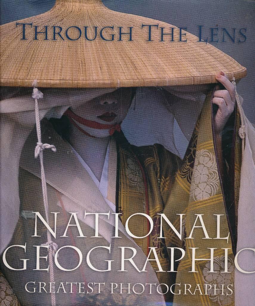 Through the lens : National geographic greatest photographs