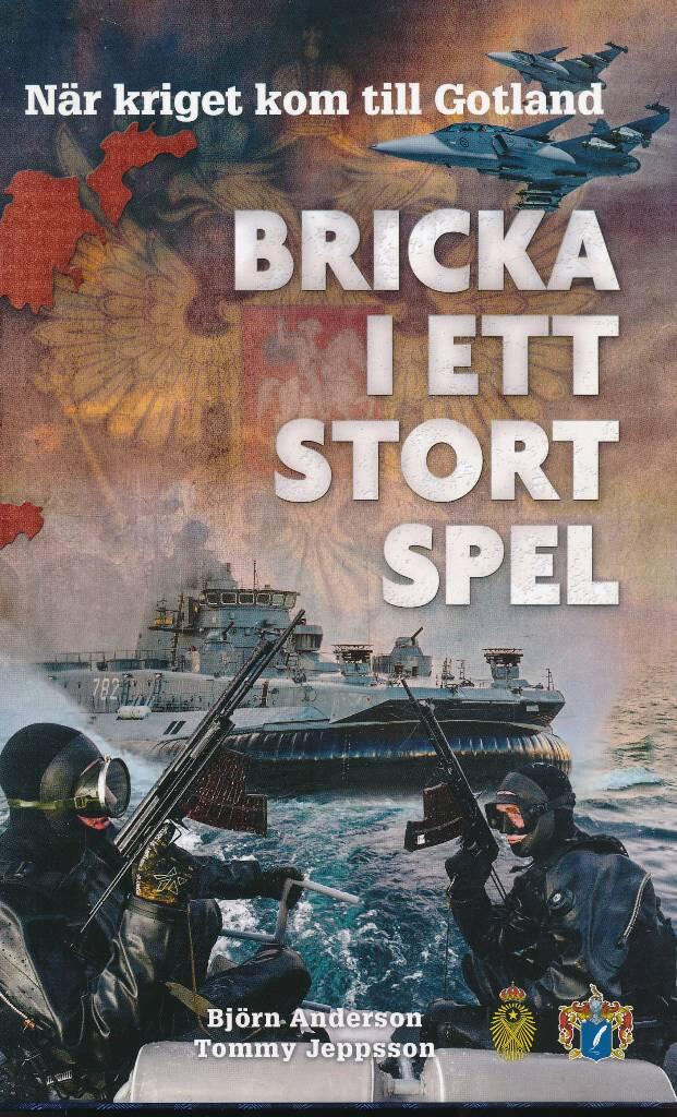 Bricka i ett stort spel - n&auml;r kriget kom till Gotland
