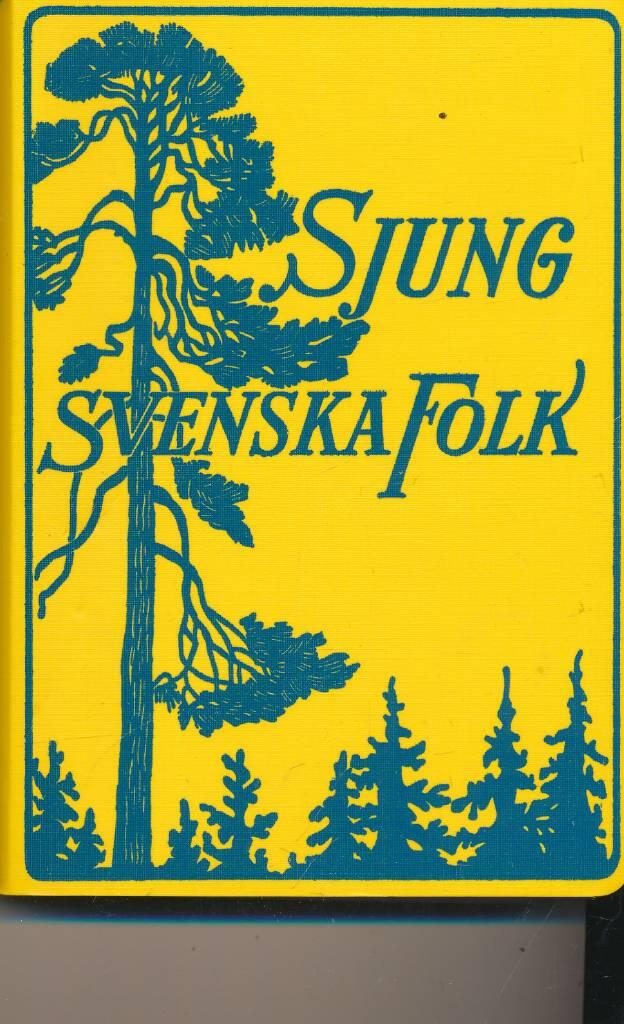 Sjung svenska folk - s&aring;ngbok f&ouml;r skola och samh&auml;lle