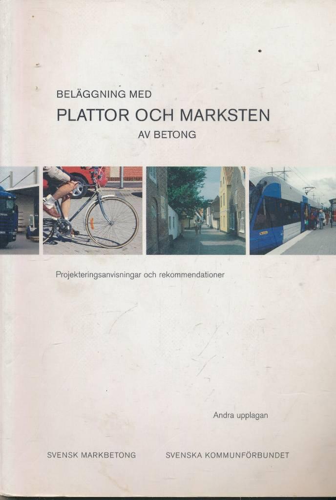 Bel&auml;ggning med plattor och marksten av betong : projekteringsanvisningar och rekommendationer