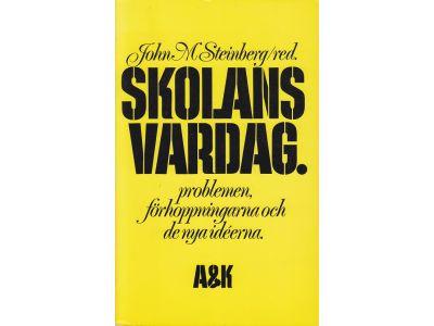 Skolans vardag : problemen, f&ouml;rhoppningarna och de nya id&eacute;erna