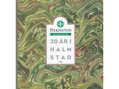 Pilkington Floatglas AB : 20 &aring;r i Halmstad