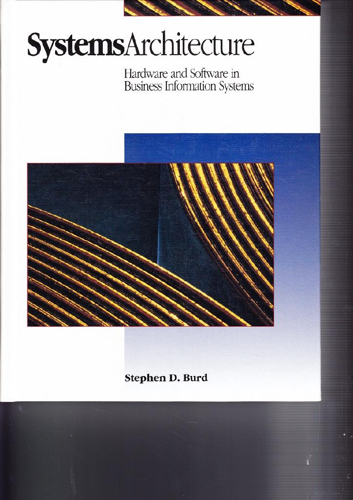 Systems Architecture : Hardware and Software in Business Information Systems