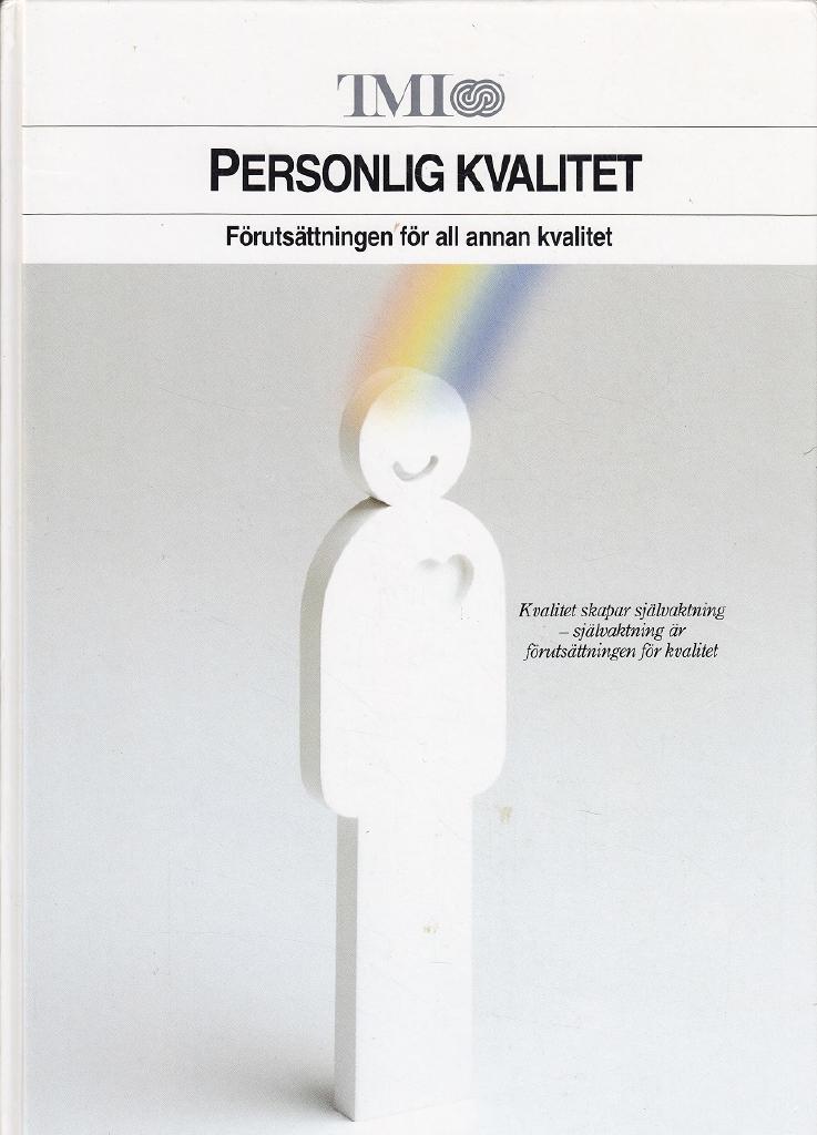 Personlig kvalitet - f&ouml;ruts&auml;ttningen f&ouml;r all annan kvalitet