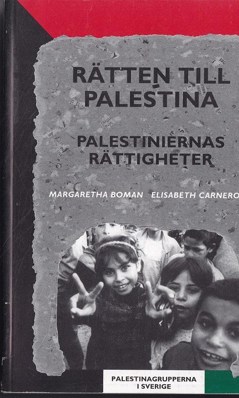 R&auml;tten till Palestina : palestiniernas r&auml;ttigheter