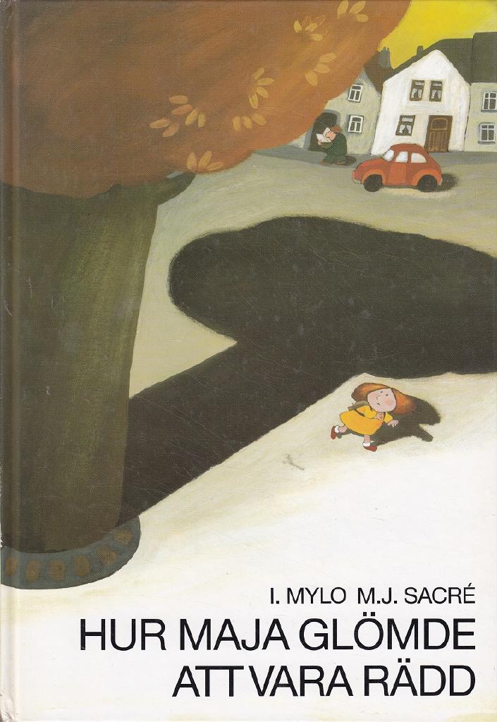 Hur Maja gl&ouml;mde att vara r&auml;dd