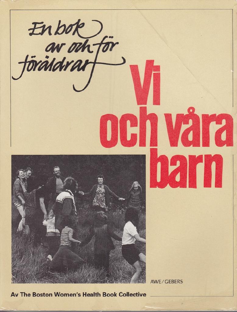 Vi och v&aring;ra barn : en bok av och f&ouml;r f&ouml;r&auml;ldrar