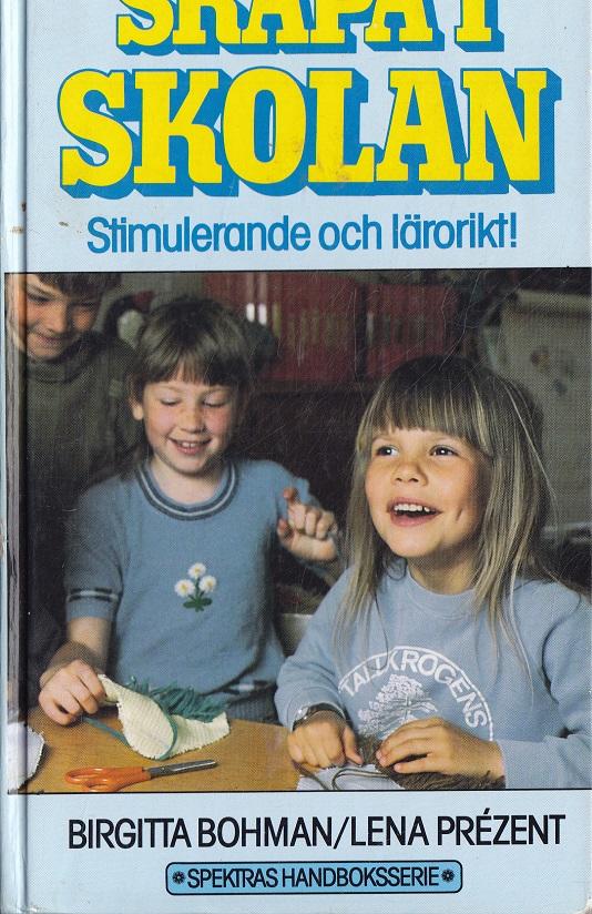 Skapa i skolan : stimulerande och l&auml;rorikt!
