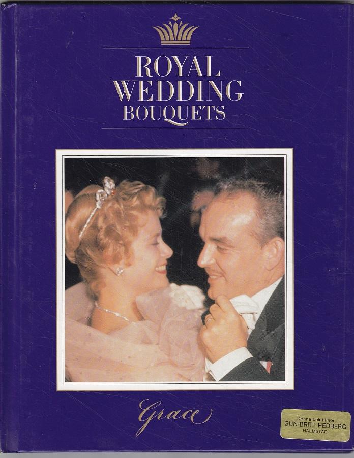 Royal wedding bouquets : brudbuketter p&aring; kungligt vis