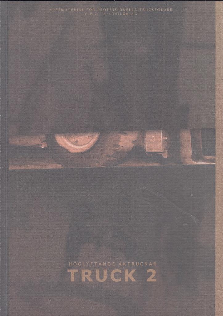 Truck. kursmaterial f&ouml;r professionella truckf&ouml;rare : TLP 10 : B-utbildning