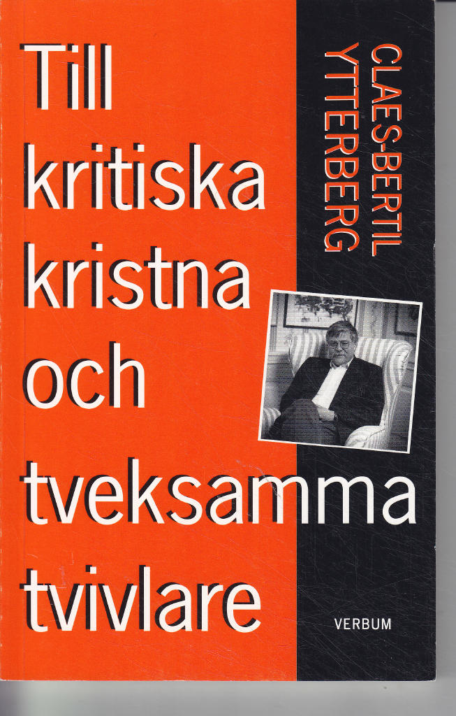 Till kritiska kristna och tveksamma tvivlare : om den kristna tron idag