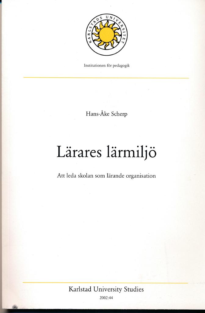 L&auml;rares l&auml;rmilj&ouml; : att leda skolan som l&auml;rande organisation