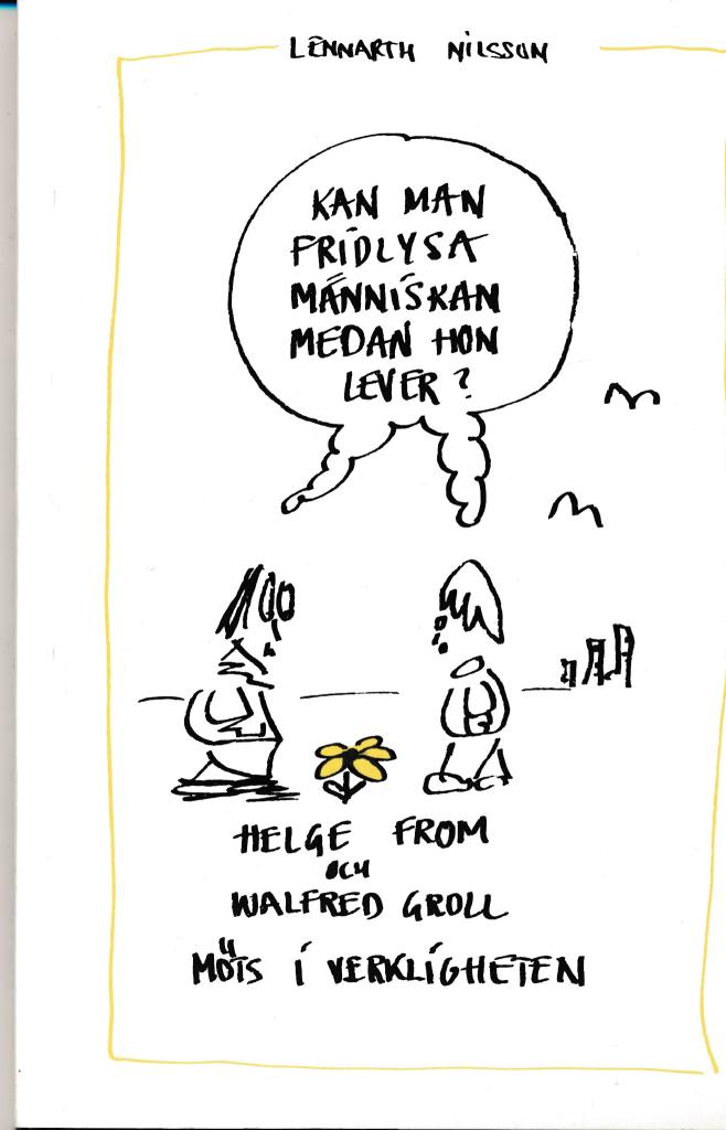 Helge From och Walfred Groll m&ouml;ts i verkligheten