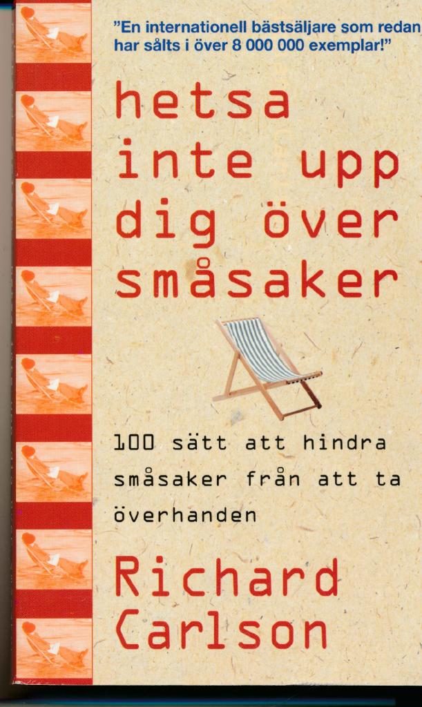 Hetsa inte upp dig &ouml;ver sm&aring;saker