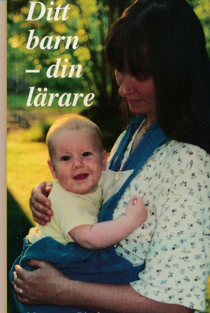 Ditt barn - din l&auml;rare - om att l&auml;ra av barns vishet