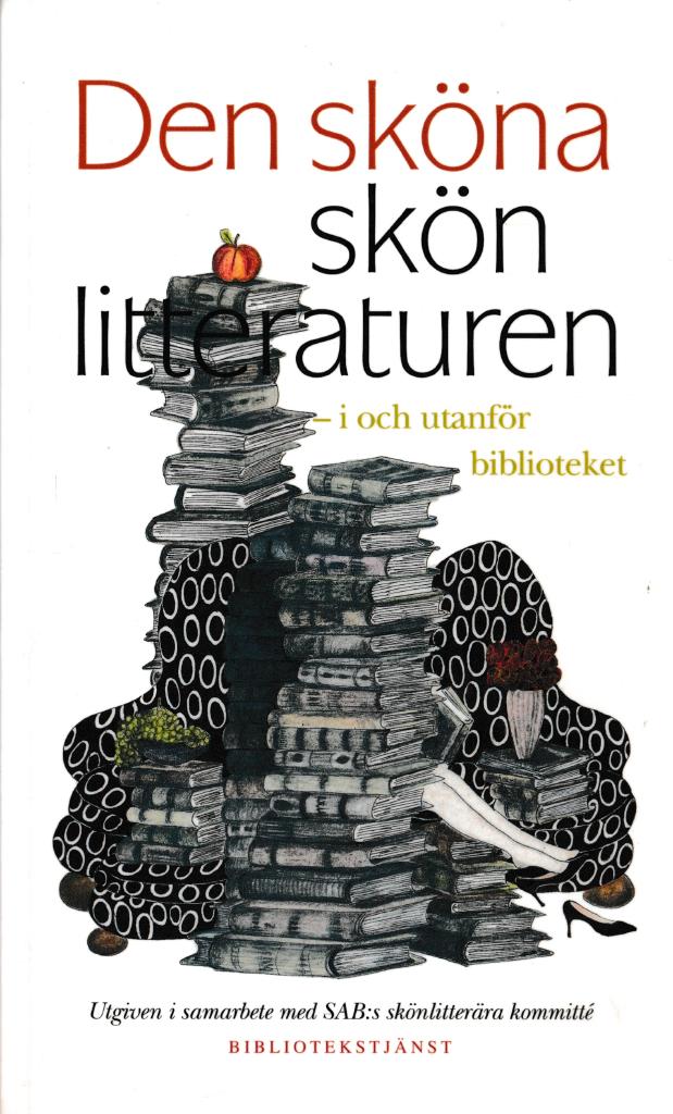 Den sk&ouml;na sk&ouml;nlitteraturen : i och utanf&ouml;r biblioteket