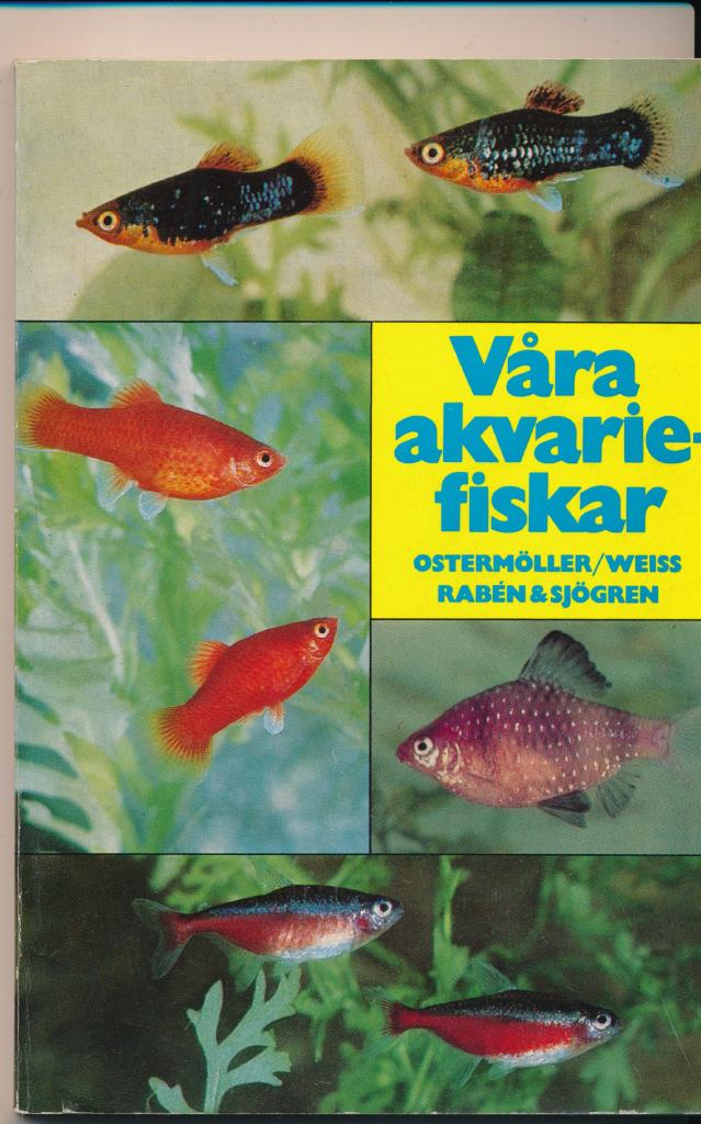 V&aring;ra akvariefiskar : liten handbok om akvariet och akvariefiskarnas sk&ouml;tsel