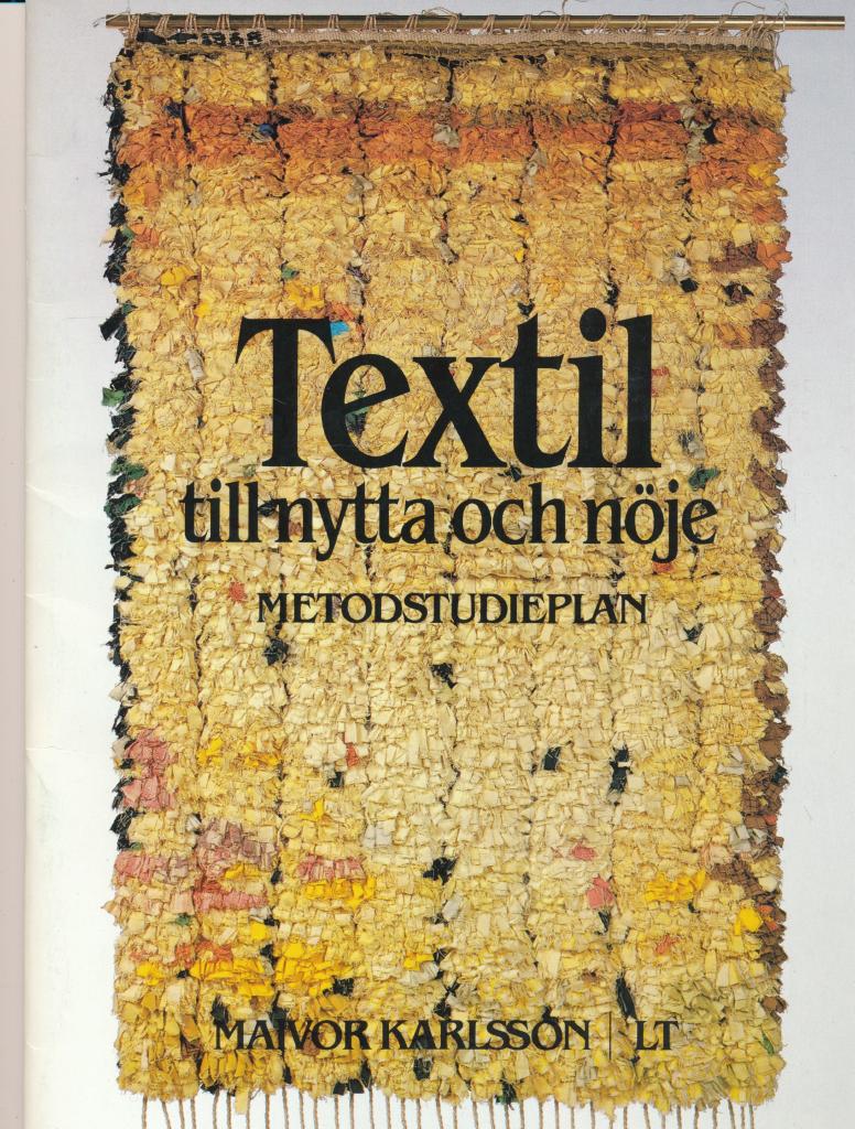 Textil till nytta och n&ouml;je : metodstudieplan