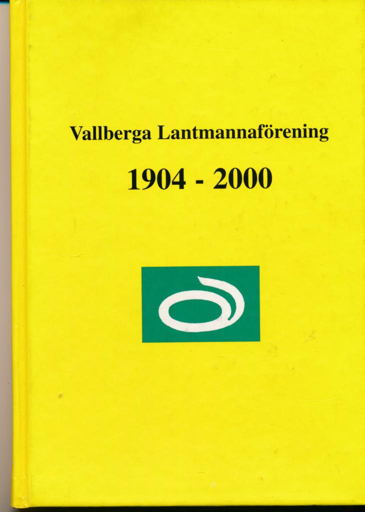 En resa genom Vallberga lantmannaf&ouml;renings historia &aring;ren 1904-2000