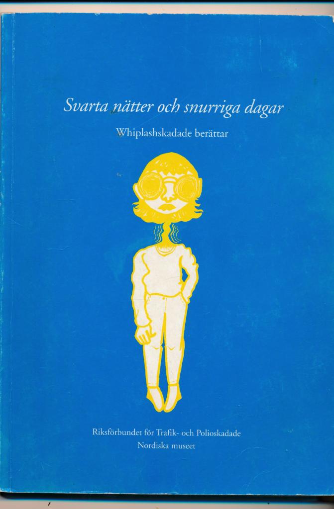 Svarta n&auml;tter och snurriga dagar : whiplashskadade ber&auml;ttar