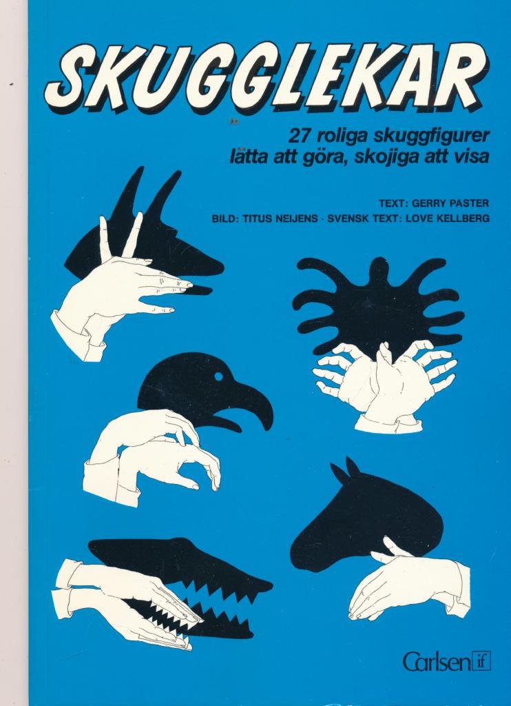 Skugglekar : [27 roliga skuggfigurer l&auml;tta att g&ouml;ra, skojiga att visa]