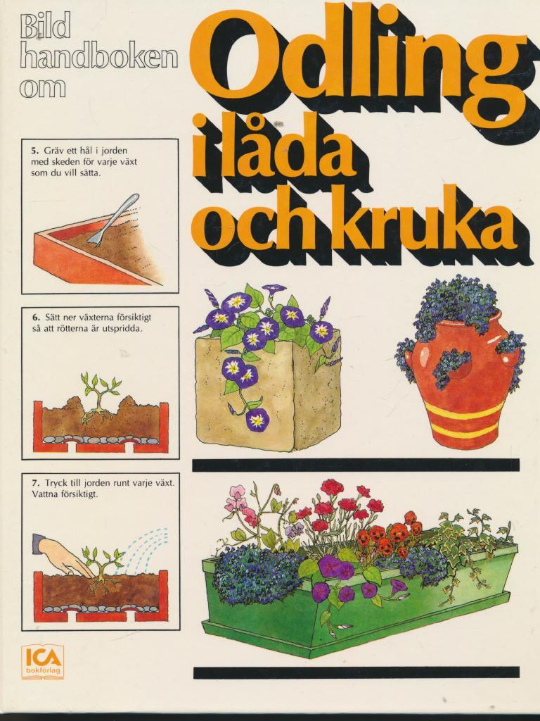 Bildhandboken om odling i l&aring;da och kruka