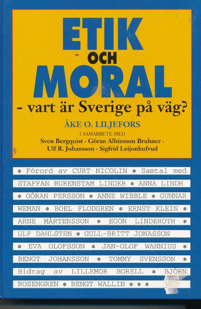 Etik och moral : vart är Sverige på väg?