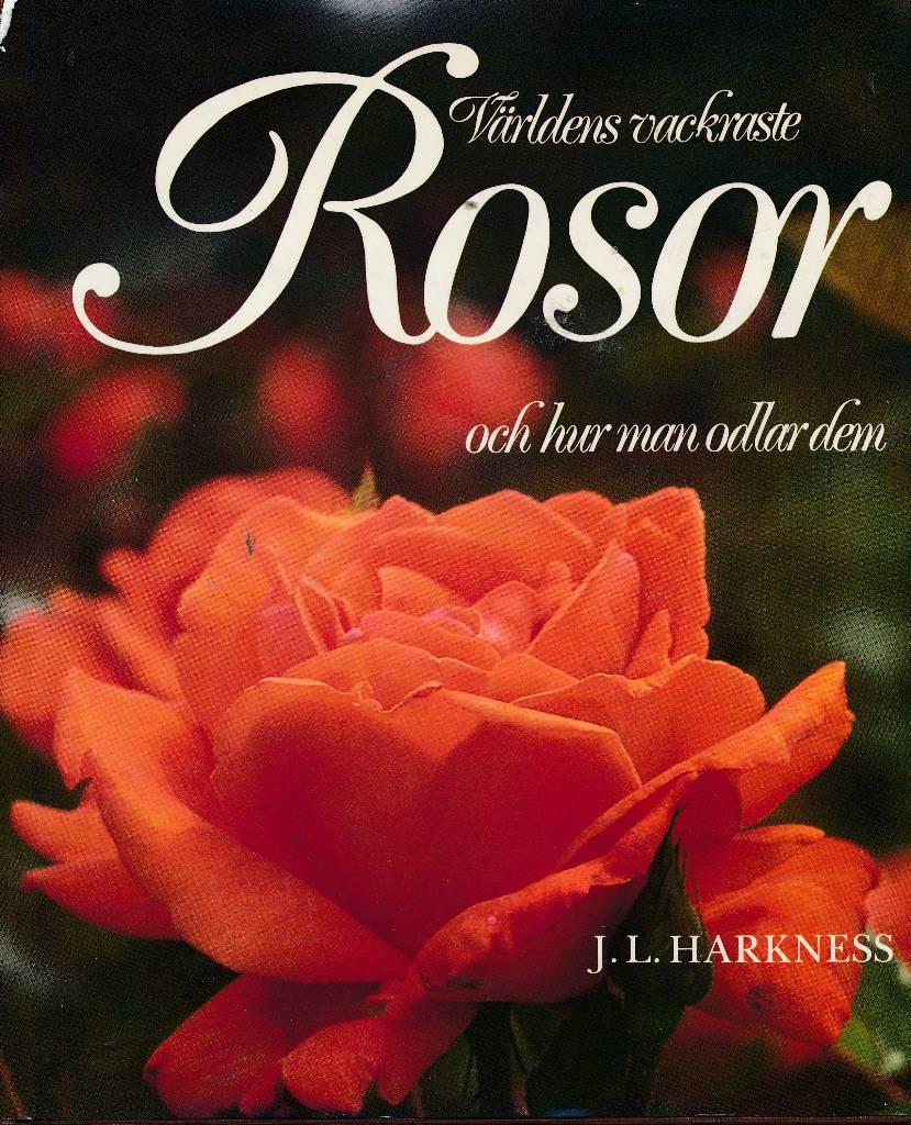 V&auml;rldens vackraste rosor och hur man odlar dem