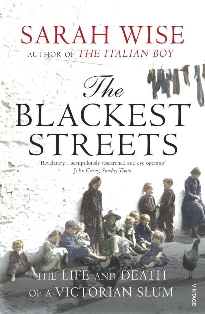 Blackest streets - the life and death of a victorian slum
