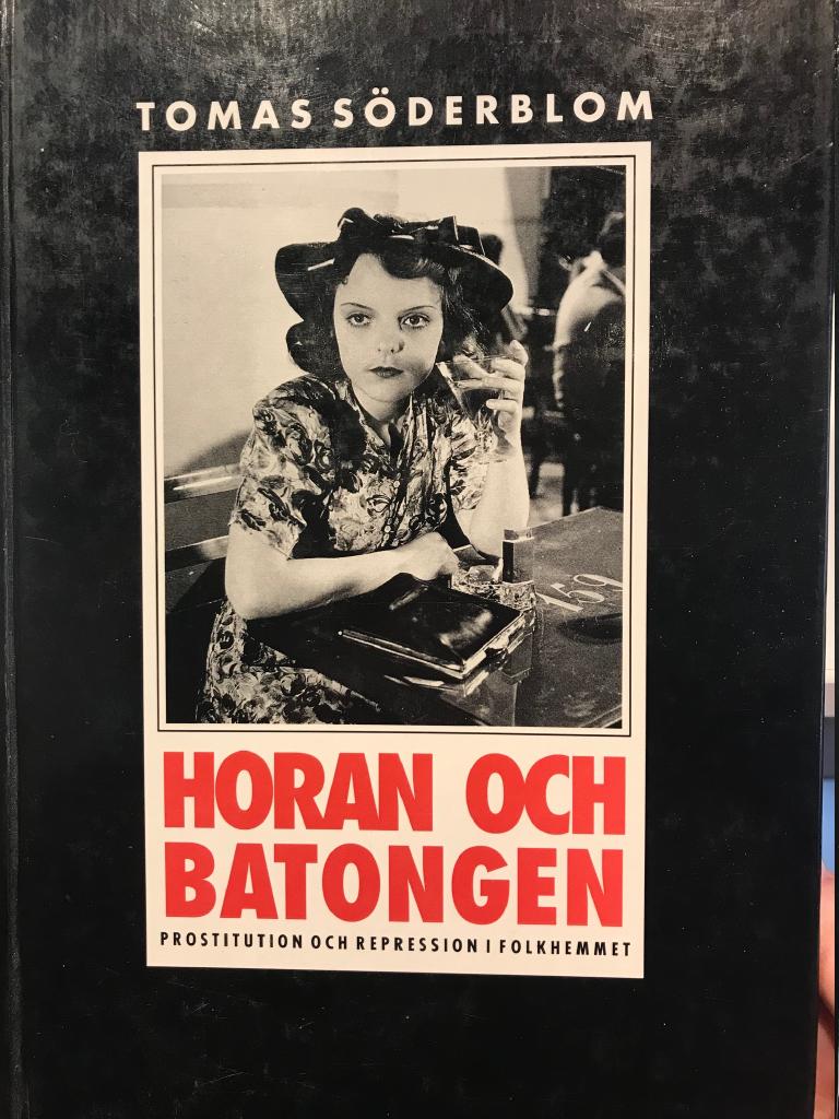 Horan och batongen : prostitution och repression i folkhemmet