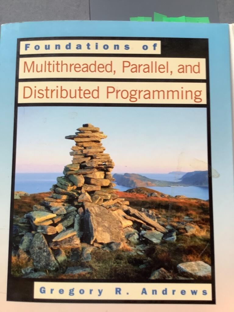 Foundations of Multithreaded, Parallel, and Distributed Programming