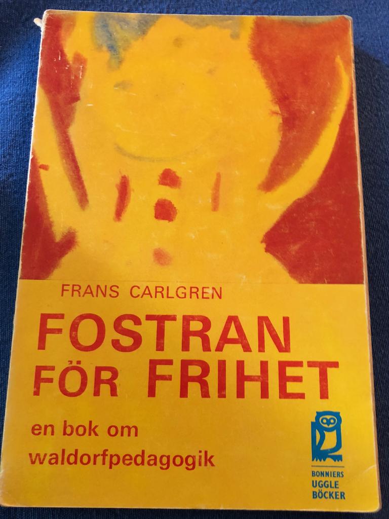 Fostran f&ouml;r frihet : en bok om Kristofferskolan och waldorfpedagogiken