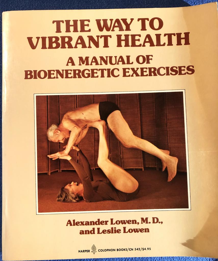 The way to vibrant health : a manual of bioenergetic exercises