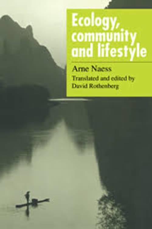 Ecology, community and lifestyle : outline of an ecosophy
