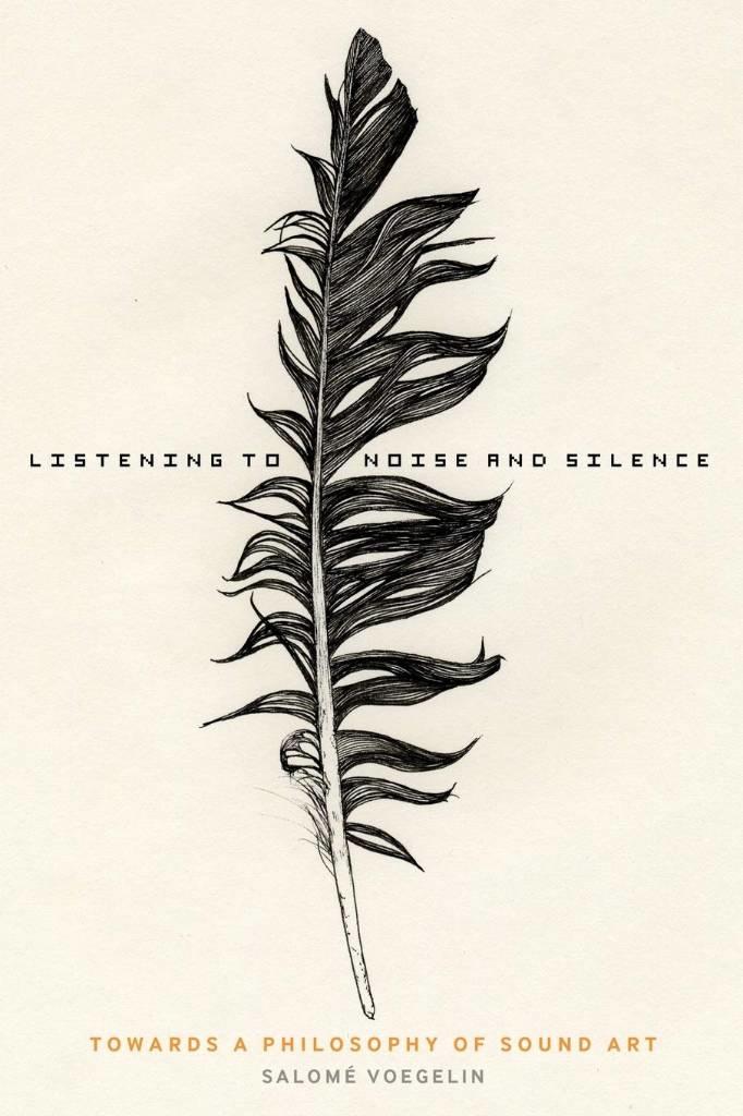 Listening to noise and silence [Elektronisk resurs] : towards a philosophy of sound art