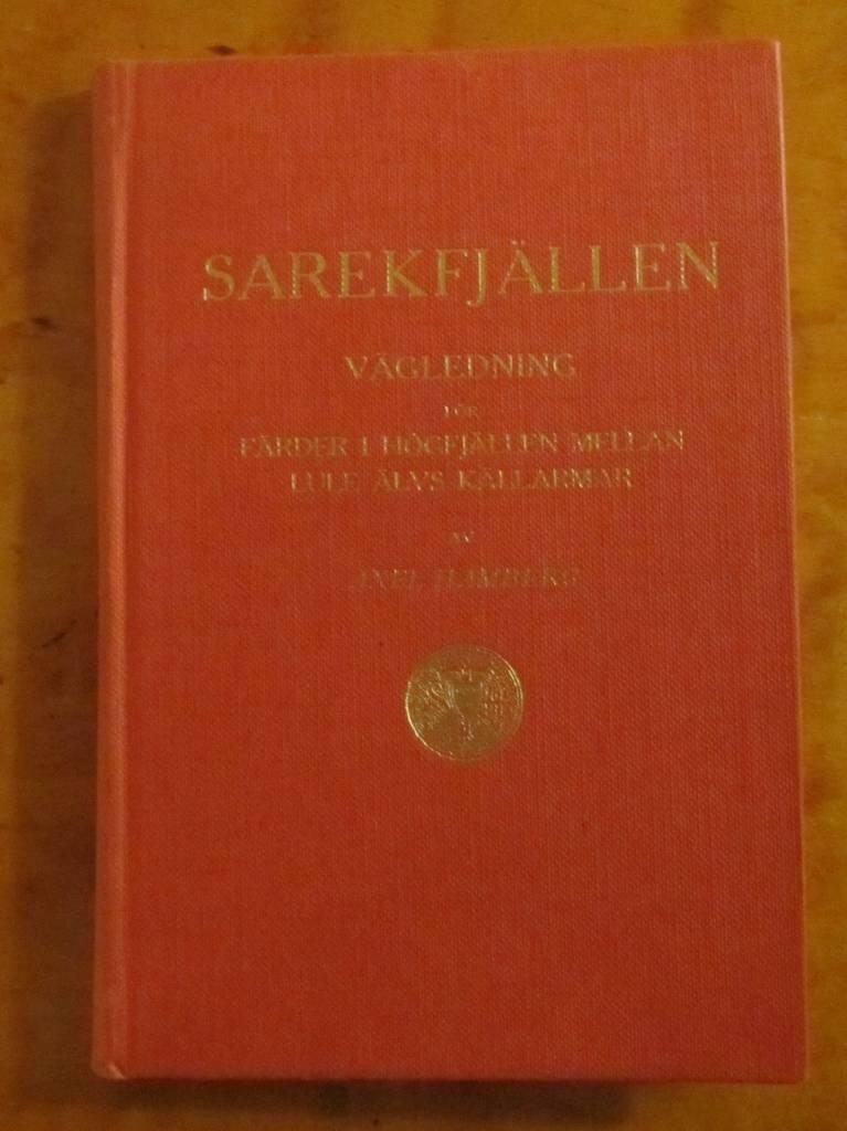 Sarekfj&auml;llen - v&auml;gledning f&ouml;r f&auml;rder i h&ouml;gfj&auml;llen mellan Lule &auml;lvs k&auml;llarmar = A guide to tours in the mountains between the sourse-streams of Lule &auml;lv