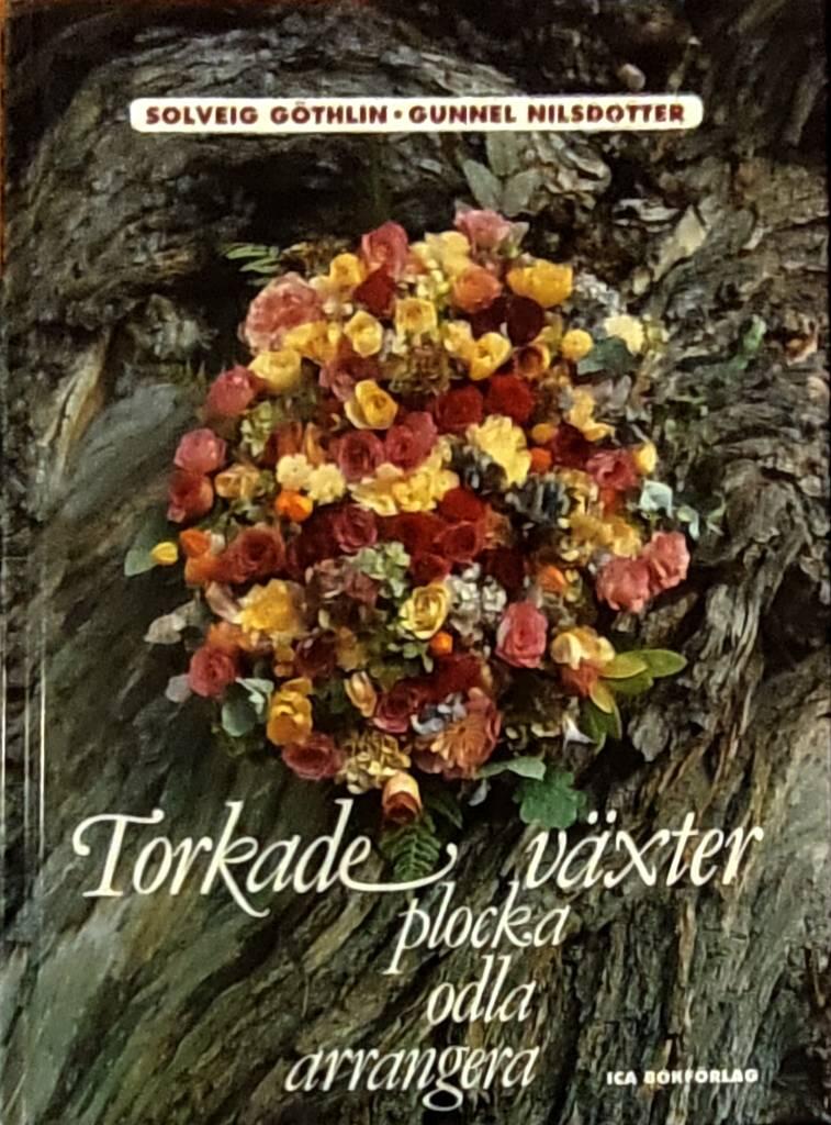 Torkade växter : plocka, odla, arrangera