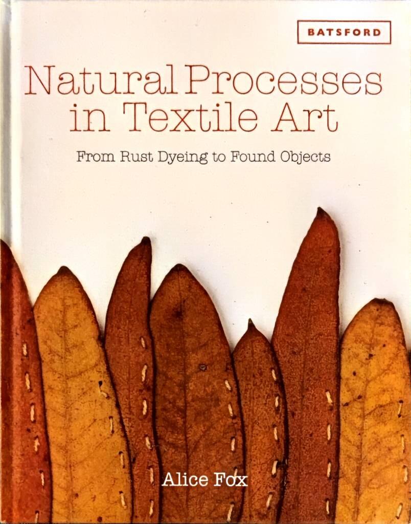 Natural processes in textile art - from rust dyeing to found objects