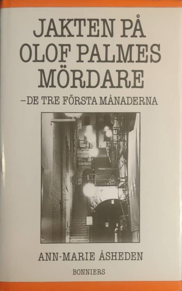 Jakten p&aring; Olof Palmes m&ouml;rdare - de tre f&ouml;rsta m&aring;naderna