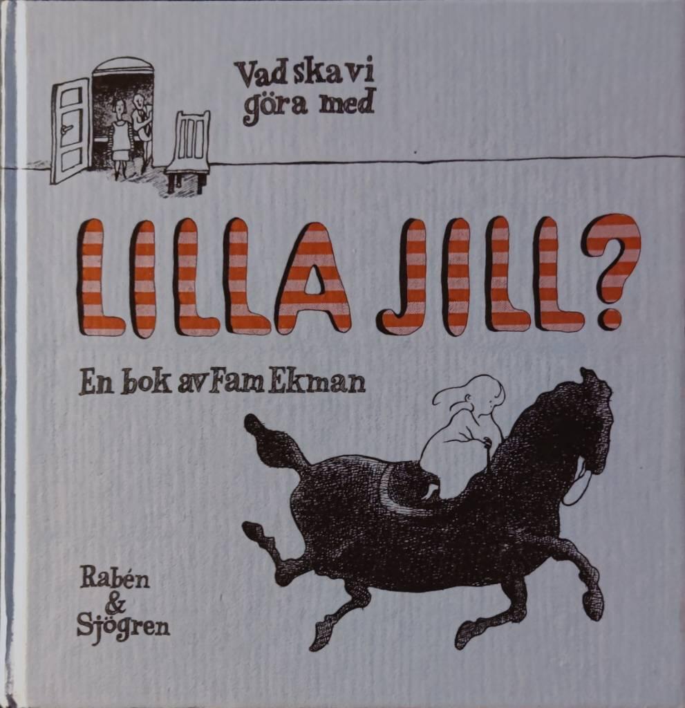 Vad ska vi g&ouml;ra med lilla Jill?