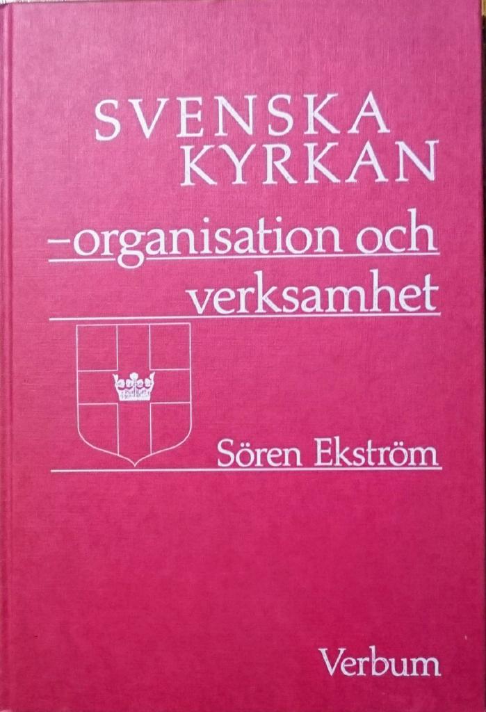Svenska kyrkan : organisation och verksamhet p&aring; f&ouml;rsamlings-, stifts- och riksplan