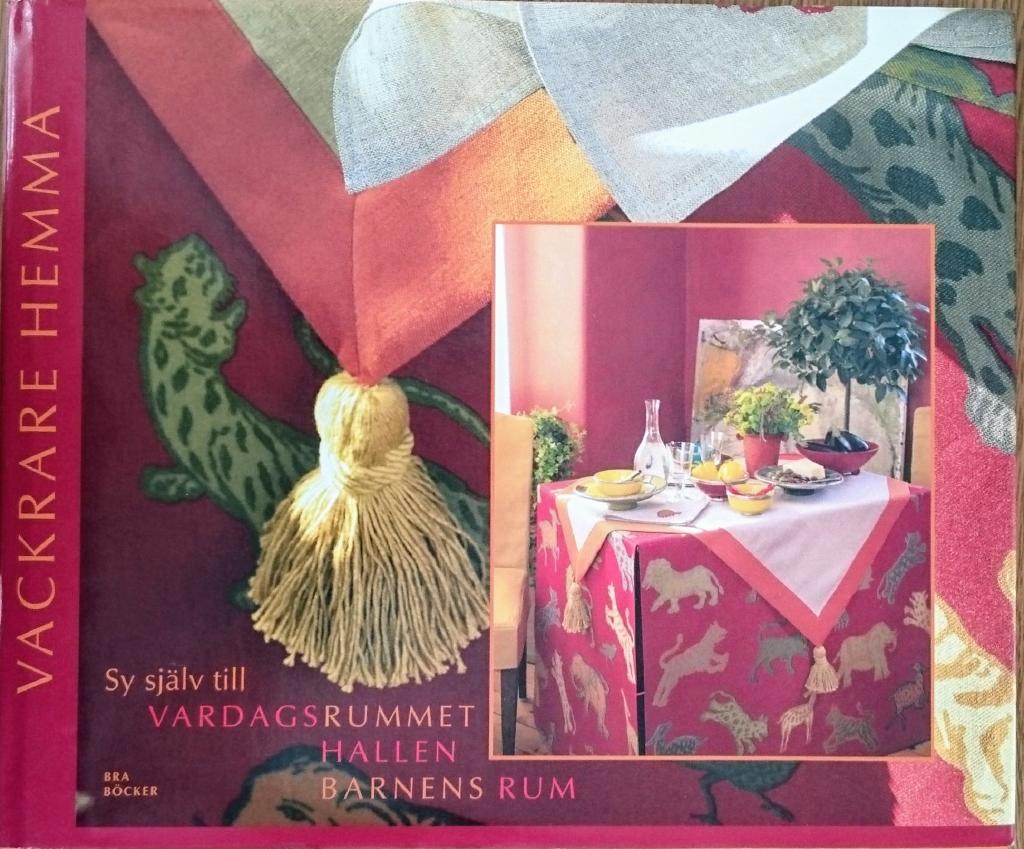 Vackrare hemma : sy sj&auml;lv till vardagsrummet, hallen, barnens rum