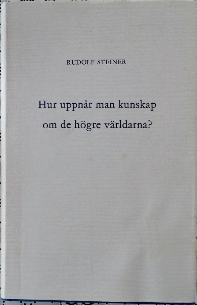 Hur uppnår man kunskap om de högre världarna?