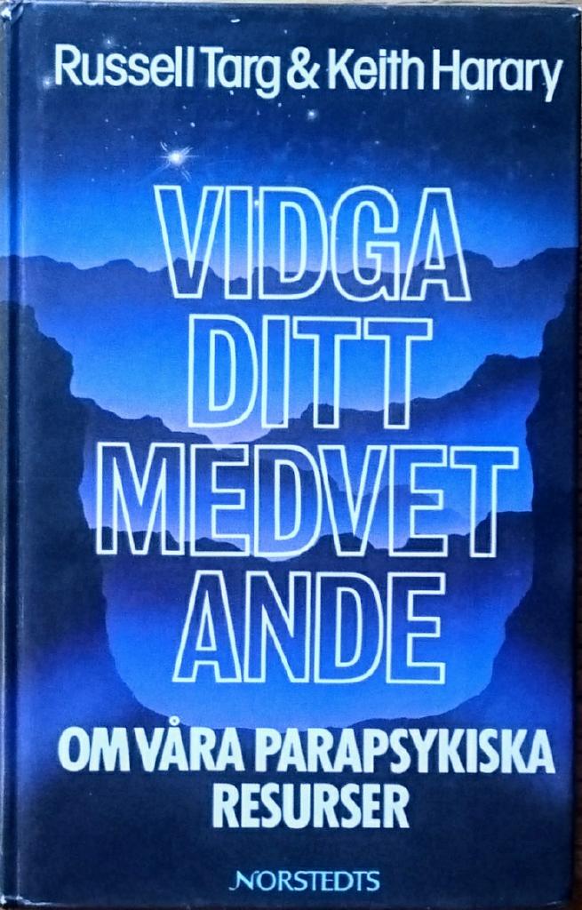 Vidga ditt medvetande - om v&aring;ra parapsykiska resurser