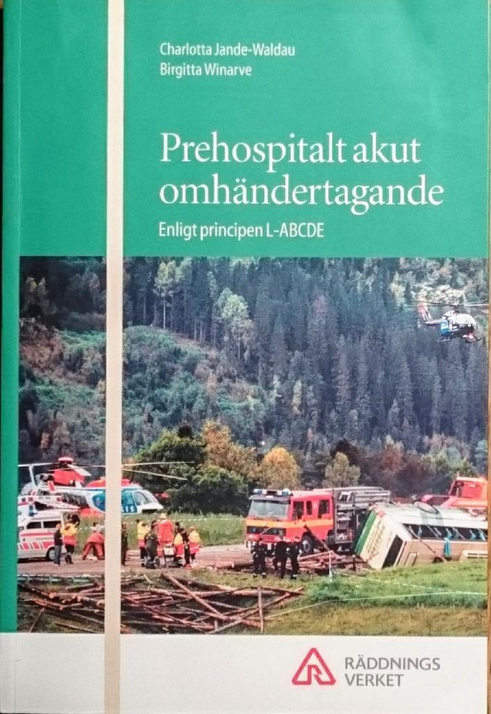 Prehospitalt akut omh&auml;ndertagande : enligt principen L-ABCDE