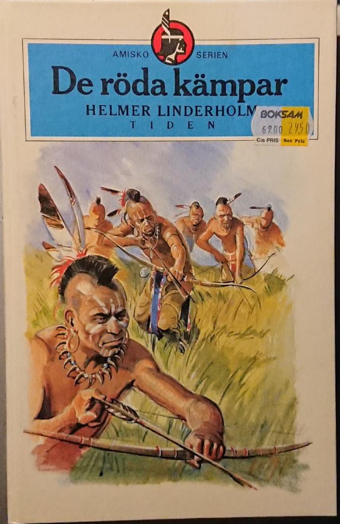 De r&ouml;da k&auml;mpar : fj&auml;rde delen av ber&auml;ttelsen om den svenske indianen Amisko (Lars Bure)