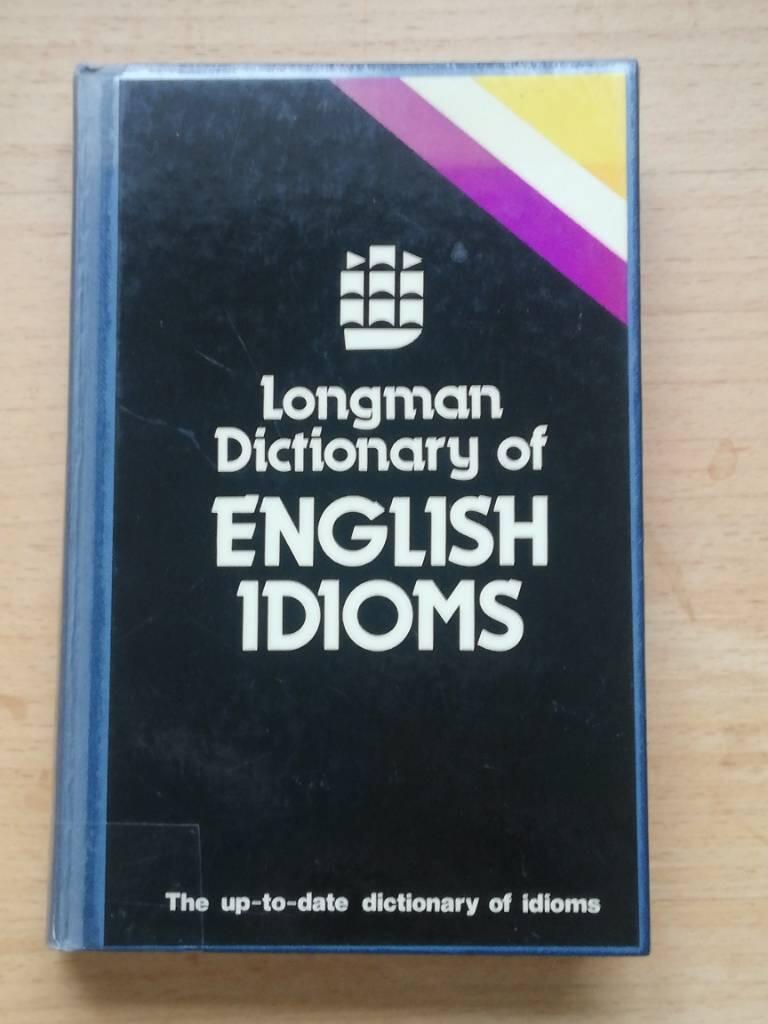 Longman dictionary of English idioms