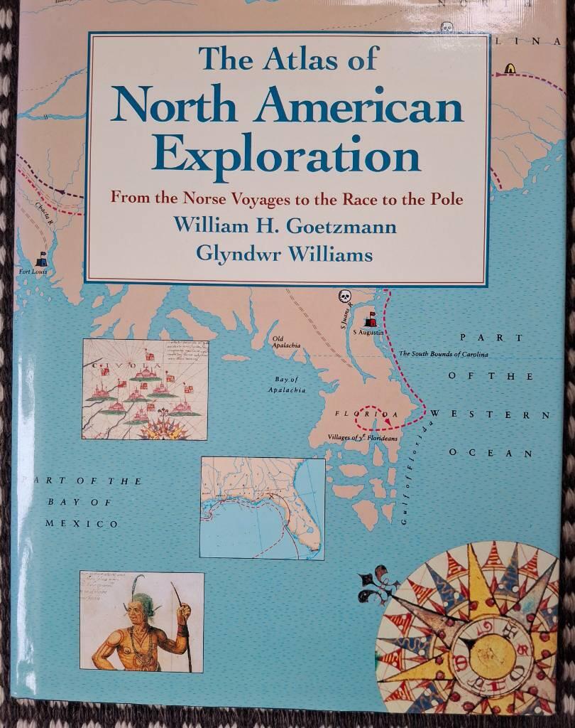 The atlas of North American exploration - from the Norse voyages to the race to the pole